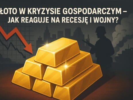 Złoto w kryzysie gospodarczym – jak reaguje na recesję i wojnę?